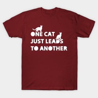 One Cat Just Leads To Another T-Shirt